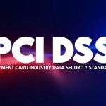 PCI DSS 4.0: What You Need to Know