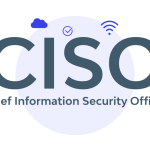 The Crucial Role of a Chief Information Security Officer (CISO)